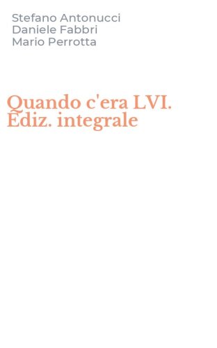 Quando c'era LVI. Ediz. integrale
