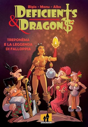 Trepon&egrave;ma e la leggenda di Falloppia. Deficients & Dragons