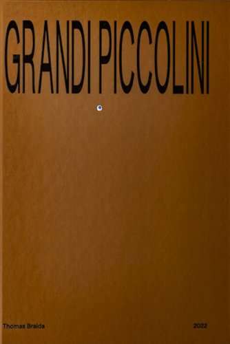 Grandi piccolini. The shape of paint to come. Ediz. italiana e inglese