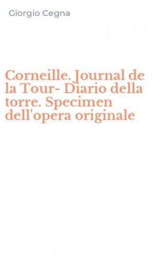 Corneille. Journal de la Tour-Diario della torre. Specimen dell'opera originale - ORIGINALE