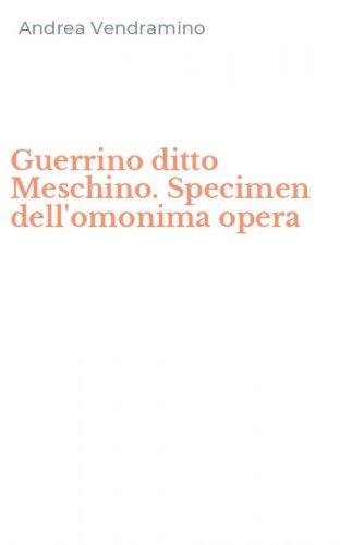 Guerrino ditto Meschino. Specimen dell'omonima opera
