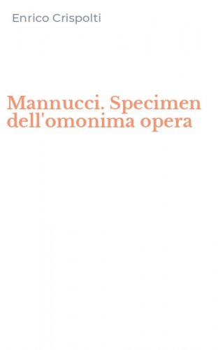 Mannucci. Specimen dell'omonima opera