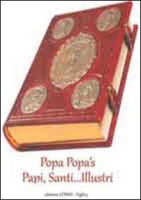Popa's popa. Papi, santi... illustri
