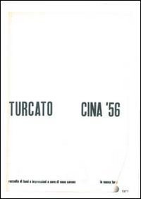 Turcato e la Cina. Specimen dell'opera originale - GIORGIO CEGNA. CON CD-ROM