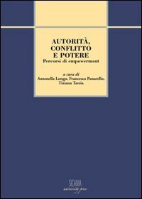Autorit&agrave;, conflitto e potere. Percorsi di empowerment