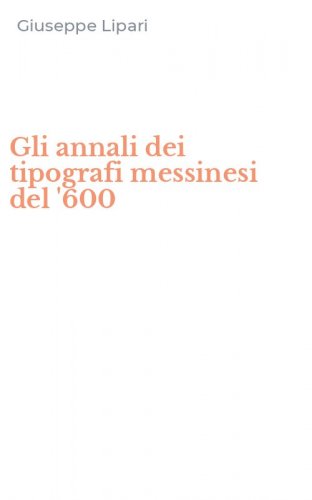 Gli annali dei tipografi messinesi del '600
