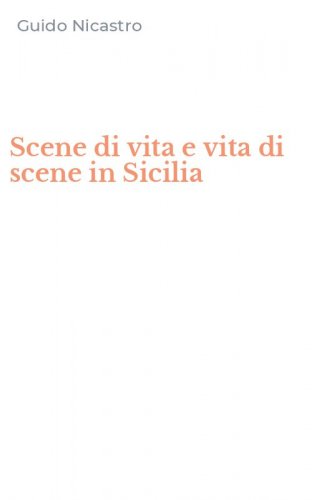 Scene di vita e vita di scene in Sicilia