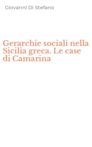 Gerarchie sociali nella Sicilia greca. Le case di Camarina