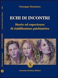 Echi di incontri. Storie ed esperienze di riabilitazione psichiatrica
