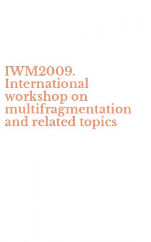 IWM2009. International workshop on multifragmentation and related topics