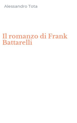 Il romanzo di Frank Battarelli
