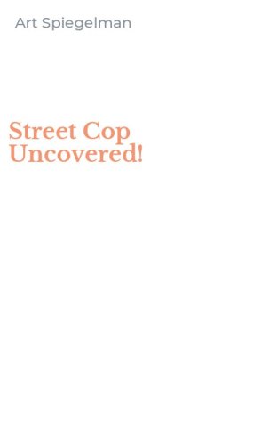 Street Cop Uncovered!