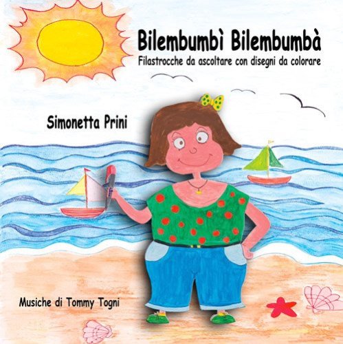 Bilembumb&igrave; Bilembumb&agrave;. Filastrocche da ascoltare con disegni da colorare