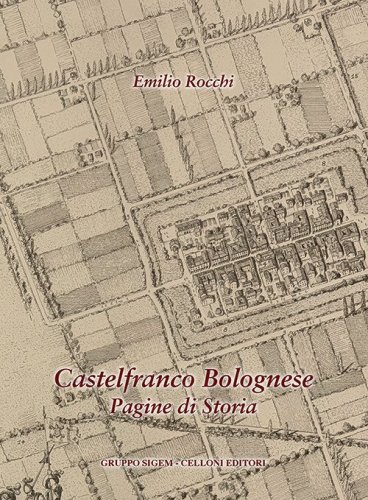 Castelfranco Bolognese. Pagine di storia