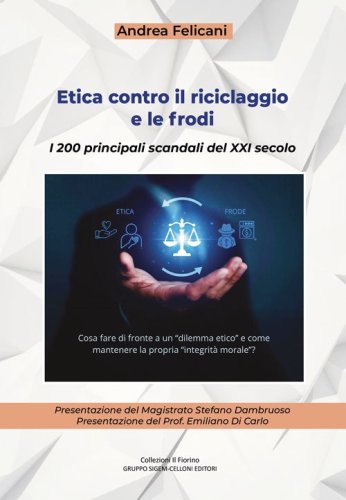 Etica contro il riciclaggio e le frodi. I 200 principali scandali del XXI secolo