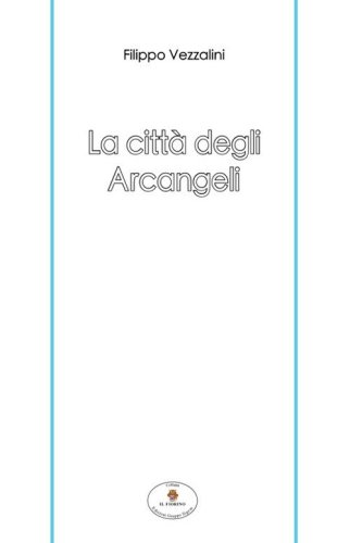 La citt&agrave; degli arcangeli