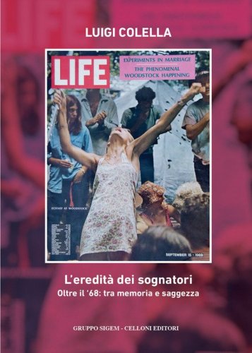 L'eredit&agrave; dei sognatori. Oltre il '68: tra memoria e saggezza