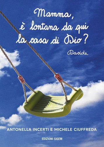 Mamma, &egrave; lontana da qui la casa di Dio? Davide
