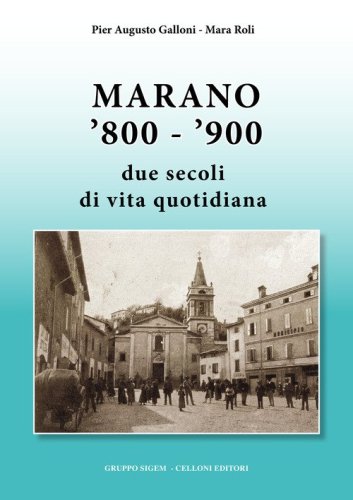 Marano '800-'900. Due secoli di vita quotidiana