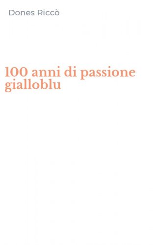 100 anni di passione gialloblu