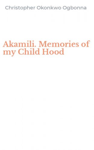 Akamili. Memories of my Child Hood