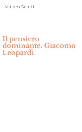 Il pensiero dominante. Giacomo Leopardi