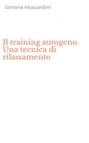 Il training autogeno. Una tecnica di rilassamento