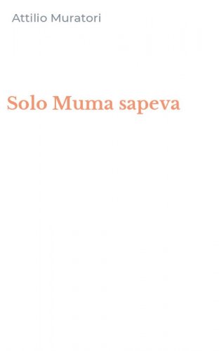Solo Muma sapeva