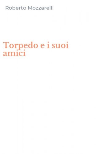 Torpedo e i suoi amici