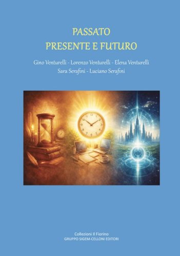 Passato presente e futuro. Poesie