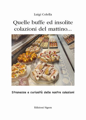 Quelle buffe ed insolite colazioni del mattino... Stranezze e curiosit&agrave; delle nostre colazioni
