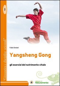 Yangsheng gong. Gli esercizi del nutrimento vitale