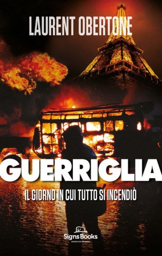 Il giorno in cui tutto si incendi&ograve;. Guerriglia