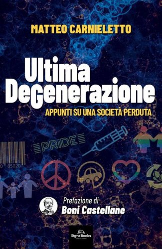 Ultima degenerazione. Appunti su una societ&agrave; perduta