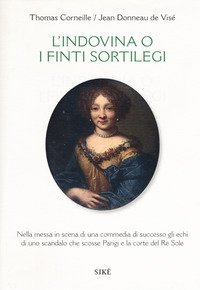 L'indovina o i finti sortilegi. Testo francese a fronte