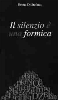 Il silenzio &egrave; una formica