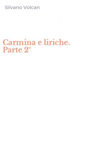 Carmina e liriche. Parte 2&deg;