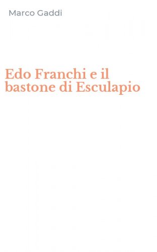 Edo Franchi e il bastone di Esculapio