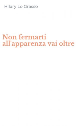 Non fermarti all'apparenza vai oltre