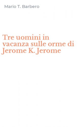 Tre uomini in vacanza sulle orme di Jerome K. Jerome