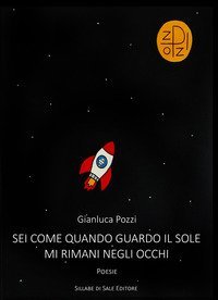 Sei come quando guardo il sole mi rimani negli occhi