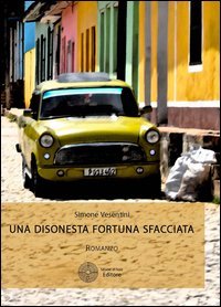 Una disonesta fortuna sfacciata