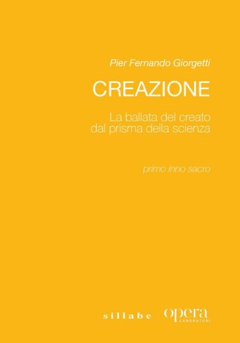 Creazione. La ballata del creato dal prisma della scienza. Primo inno sacro