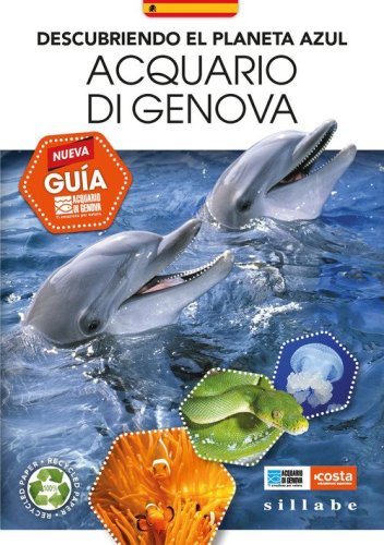 Descubriendo el planeta azul. Acquario di Genova. Nueva gu&iacute;a