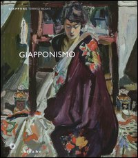 Giapponismo. Suggestioni dall'Estremo Oriente dai Macchiaioli agli anni Trenta. Catalogo della mostra (Firenze, 3 aprile-1 luglio 2012)