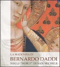 La madonna di Bernardo Daddi negli &laquo;Horti&raquo; di San Michele