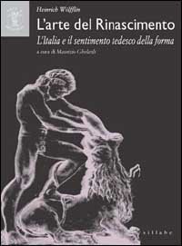L'arte del Rinascimento. L'Italia e il sentimento tedesco della forma