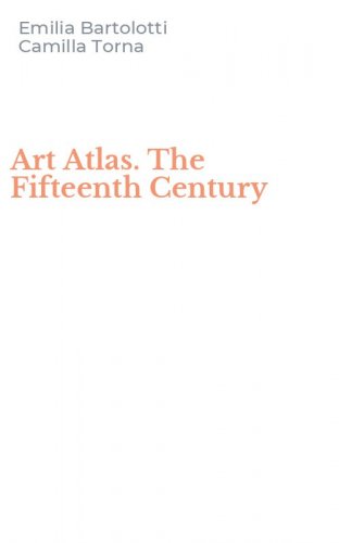 Art Atlas. The Fifteenth Century