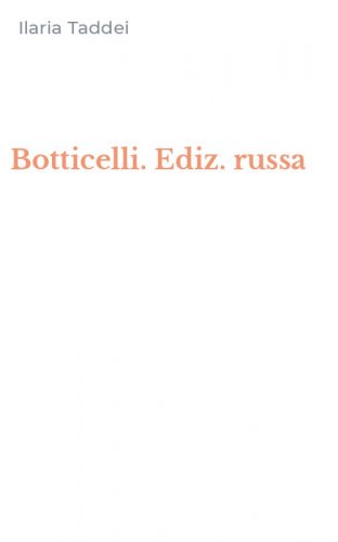Botticelli. Ediz. russa