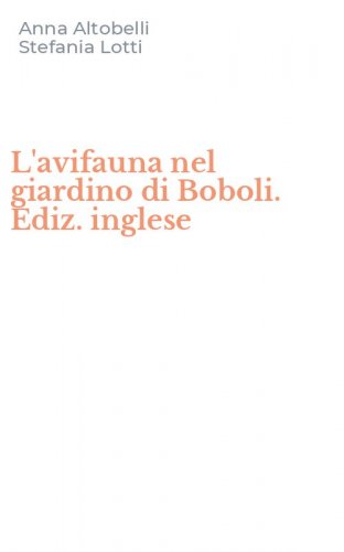 L'avifauna nel giardino di Boboli. Ediz. inglese